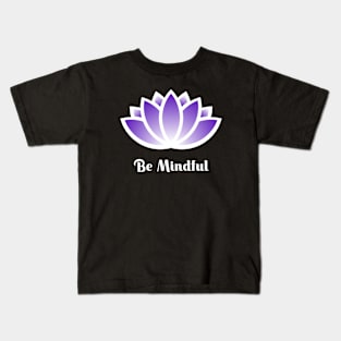 Be Mindful Lotus Flower Kids T-Shirt